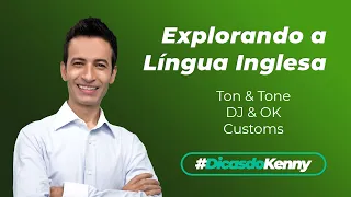 Explorando a Língua Inglesa 17 - Ton & Tone, DJ & OK, Customs