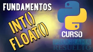 Funciones int y float en Python Como cambiar el tipo de variable CURSO DE PYTHON 2021