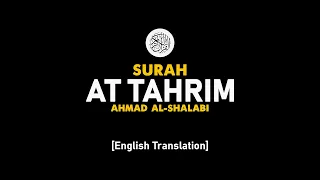 Download Surah At Tahrim - Ahmad Al-Shalabi [ 066 ] I Beautiful Quran Recitation . MP3