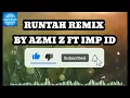 Download Lagu VIRAL!!! RUNTAH REMIX BY AZMI Z FT IMP ID #viral #music