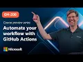 Course GH-200 Automate your workflow with GitHub Actions