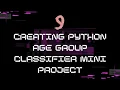 9 - Creating python Age Group Classifier mini project