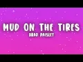 Brad Paisley - Mud on the Tires (Lyrics)