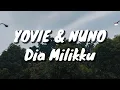 Download Lagu Yovie \u0026 Nuno - Dia Milikku (Lirik)