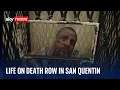Inside America s largest death row at notorious San Quentin prison
