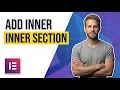 How To Add Inner Section In Elementor Easy Step-By-Step Guide