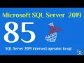 85 - SQL Server 2019 intersect operator in sql