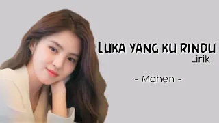 Download Luka yang ku rindu - Mahen (Lirik) MP3