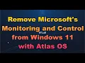 Modifying Windows 11 with AtlasOS Making Windows responsive and controllable again