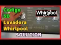 Codigo 5D Lavadora Whirlpool I Solucion 2025