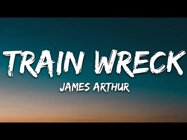 Download MP3 James Arthur - Train Wreck (Lyrics)
