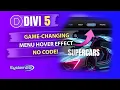 Create an AMAZING Divi 5 Menu Hover Effect in Minutes No Code