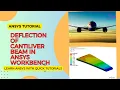 Deflection of Cantilever Beam Geometry Materials Supports Load Ansys Tutorial rzastories