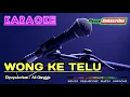 Download Lagu WONG KETELU -Ali Gangga- KARAOKE