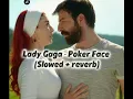 Download Lagu Lady Gaga ‐ Poker Face (Slowed + reverb)