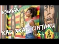 Lagu KAU TIGAKAN CINTAKU – Elkasih | Cover Reggae Santai \u0026 Bikin Baper