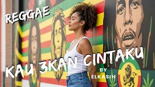 kau tigakan cintaku elkasih cover reggae santai u0026 bikin baper