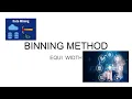 Binning method Equi width