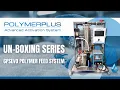 PolymerPlus 6PSevo - Polymer Feed Systems Un-boxing