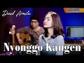Download Lagu Nyonggo Kangen - Denik Armila Video Lyrics