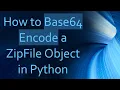 How to Base64 Encode a ZipFile Object in Python