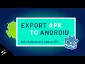 Export Godot Project to Android 2022 Release and Debug APK