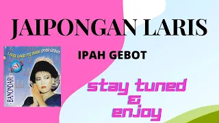 Download JAIPONGAN LARIS (IPAH GEBOT) MP3