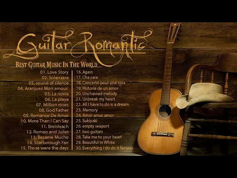 Download MP3 TOP 30 INSTRUMENTAL MUSIC ROMANTIC -  Soft Relaxing Romantic Guitar Music , Guitar Acoustic