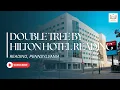 DoubleTree by Hilton Hotel Reading Best Hotel in Downtown Reading PA