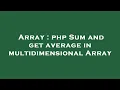 Array php Sum and get average in multidimensional Array