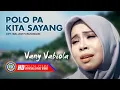 Download Lagu Vanny Vabiola - Polo Pa Kita Sayang | Lagu Manado Terpopuler  (Official Lyric Music)