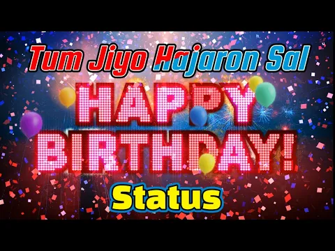 Download MP3 Tum Jiyo Hazaaron Saal Ye Dua Humari Hai I Happy Birthday To You Status I Birthday Status🎈