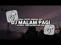 Download Lagu DJ MALAM PAGI VIRAL TIKTOK TERBARU 2023 !!!
