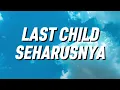 Download Lagu Last Child - Seharusnya (Lirik)