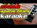 Download Lagu Slank apatis blues karaoke version