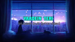 Download Yaadein Teri ----- Mubeen Butt (lyrics video) MP3
