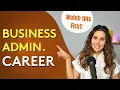 BUSINESS ADMIN CAREER Watch this if you are considering it