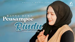 peusampoe rindu ratna dewi official music video 