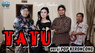Download TATU versi Pop Keroncong || SEPTI SESHA menyanyikan lagu ini dengan penuh penghayatan seperti curhat MP3