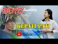 Download Lagu KEPATI PATI Voc. Boyo Aurora Songwriter.By Badree