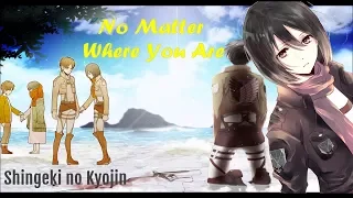 Download Shingeki no Kyojin AMV No Matter Where You Are (Eren x Mikasa) - Mikasa Character Song MP3
