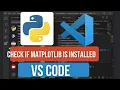 How to Check if Matplotlib is Installed in VS Code Fix ImportError in Python