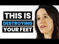 You re Doing This Every Day It s Destroying Your Feet Dr Courtney Conley