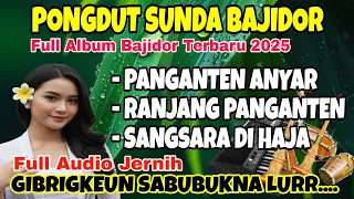 pongdut sunda bajidor full album bajidor terbaru 2025 full audio jernih gibrigkeun sabubukna 
