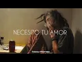 Fidel Nadal - Necesito Tu Amor (Letra)