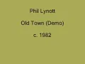 Phil Lynott   Old Town 1981 Demo Version