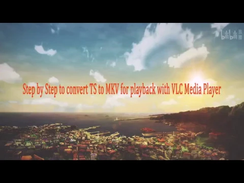 Download MP3 How to convert TS to MKV for playback with VLC Media Player?