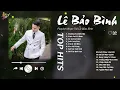 Download Lagu Thương Em Đến Già x Cuộc Vui Cô Đơn - Lê Bảo Bình | Tuyển Tập Ballad Ngọt Ngào Chạm Tới Tâm Hồn
