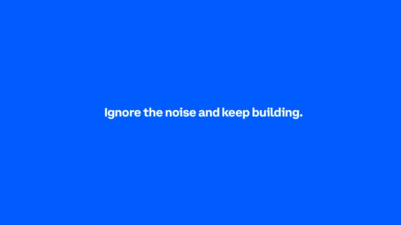 Coinbase — Coinbase — Ignore the noise and keep building (YouTube video ad)