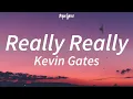 Kevin Gates - Really Really